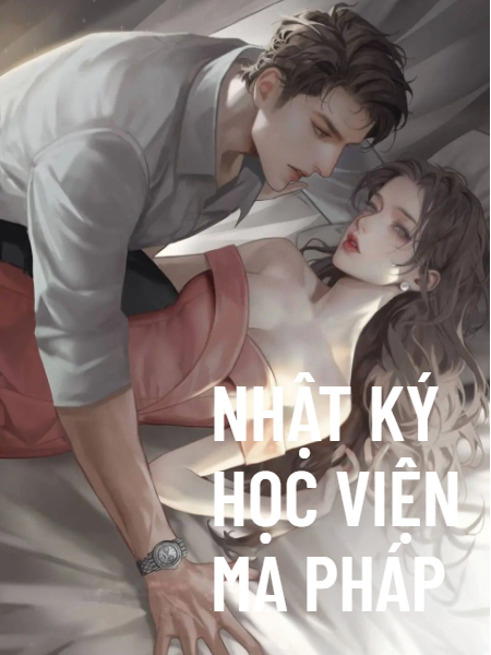 Nhật Ký Học Viện Ma Pháp (3P)