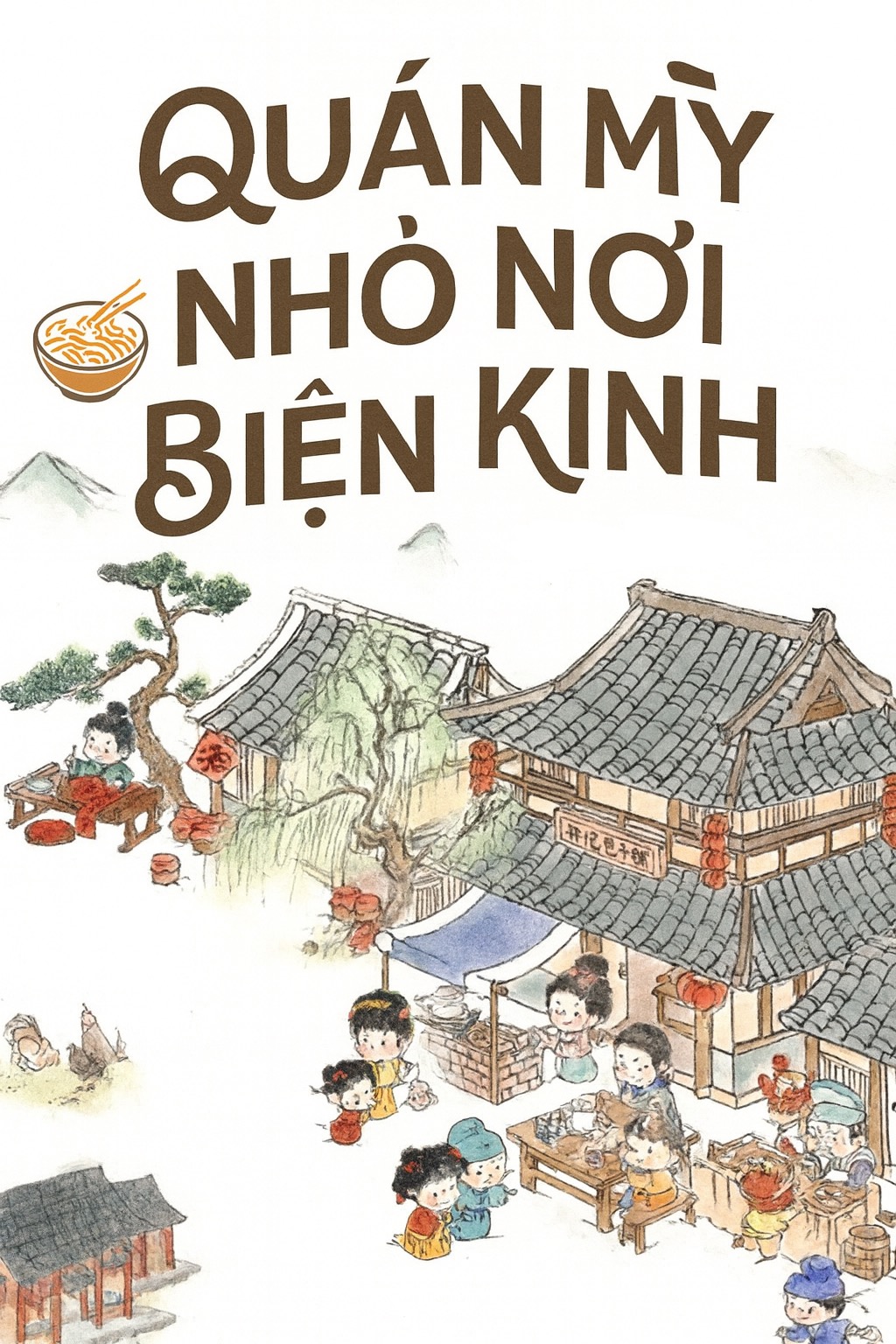 Quán Mỳ Nhỏ Nơi Biện Kinh